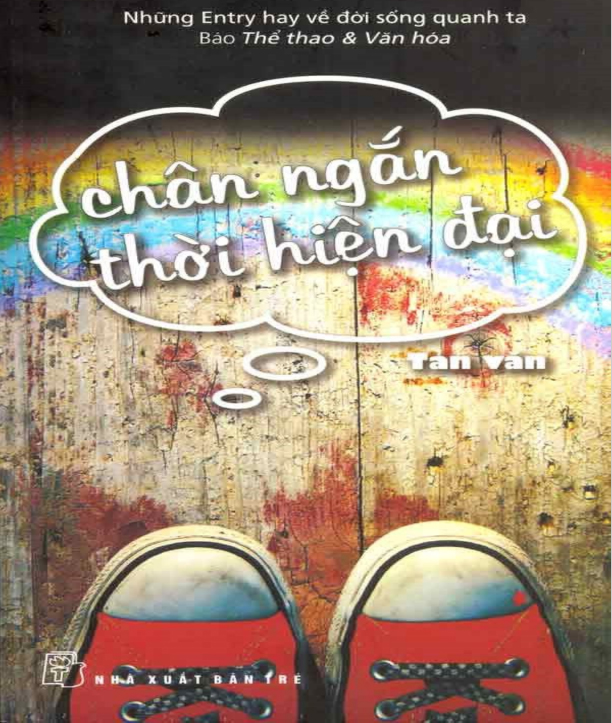 Tản văn - Chân ngắn thời hiện đại - NXB Trẻ Tản văn - Chân ngắn thời hiện đại - NXB Trẻ